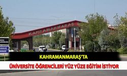 Kahramanmaraş'ta Üniversite Öğrencileri Yüz Yüze Eğitim İstiyor