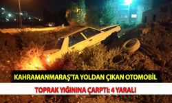Kahramanmaraş'ta Yoldan Çıkan Otomobil Toprak Yığınına Çarptı: 4 Yaralı