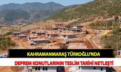 Kahramanmaraş Türkoğlu'nda Deprem Konutlarının Teslim Tarihi Netleşti