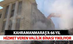 Kahramanmaraş’a 66 yıl hizmet veren valilik binası yıkılıyor