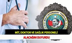 MİT, Doktor ve Sağlık Personeli Alacağını Duyurdu