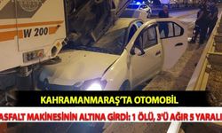 Kahramanmaraş'ta Otomobil Asfalt Makinesinin Altına Girdi: 1 Ölü, 3'ü Ağır 5 Yaralı