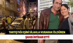 Tartıştığı Eşini Silahla Vurarak Öldüren Şahıs İntihar Etti
