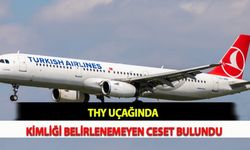 THY Uçağında Kimliği Belirlenemeyen Ceset Bulundu
