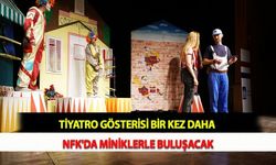 Tiyatro Gösterisi Bir Kez Daha NFK'da Miniklerle Buluşacak
