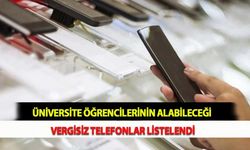 Üniversite Öğrencilerinin Alabileceği Vergisiz Telefonlar Listelendi