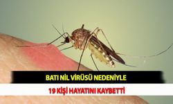 Batı Nil Virüsü Nedeniyle 19 Kişi Hayatını Kaybetti