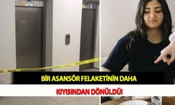 Bir Asansör Felaketinin Daha Kıyısından Dönüldü!