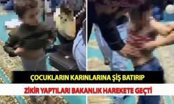 Çocukların Karınlarına Şiş Batırıp Zikir Yaptılar! Bakanlık Harekete Geçti