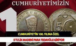 Cumhuriyet'in 100. Yılına Özel 5 TL'lik Madeni Para Tedavüle Giriyor
