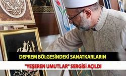 Deprem Bölgesindeki Sanatkarların "Yeşeren Umutlar" Sergisi Açıldı
