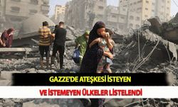 Gazze'de Ateşkesi İsteyen ve İstemeyen Ülkeler Listelendi