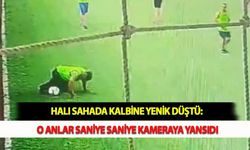 Halı Sahada Kalbine Yenik Düştü: O Anlar Saniye Saniye Kameraya Yansıdı