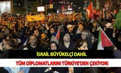 İsrail Büyükelçi Dahil Tüm Diplomatlarını Türkiye'den Çekiyor!