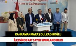 Kahramanmaraş Dulkadiroğlu İlçesinde Kat Sayısı Sınırlandırıldı