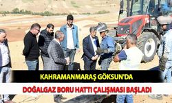 Kahramanmaraş Göksun'da Doğalgaz Boru Hattı Çalışması Başladı
