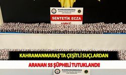 Kahramanmaraş'ta Çeşitli Suçlardan Aranan 55 Şüpheli Tutuklandı!