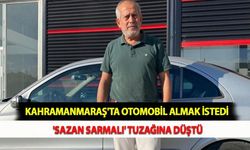Kahramanmaraş'ta Otomobil Almak İstedi 'Sazan Sarmalı' Tuzağına Düştü