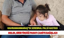 Kahramanmaraş'ta Serebral Palsi Hastası Melek, Biriktirdiği Parayı Camiye Bağışladı