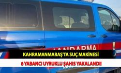 Kahramanmaraş'ta Suç Makinesi 6 Yabancı Uyruklu Şahıs Yakalandı!
