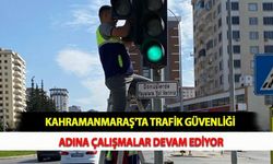 Kahramanmaraş'ta Trafik Güvenliği Adına Çalışmalar Devam Ediyor