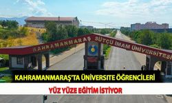 Kahramanmaraş'ta Üniversite Öğrencileri Yüz Yüze Eğitim İstiyor