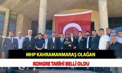 MHP Kahramanmaraş Olağan Kongre Tarihi Belli Oldu