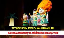 TRT Çocuk'un Sevilen Kahramanları Kahramanmaraş'ta Miniklerle Buluşuyor!