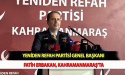 Yeniden Refah Partisi Genel Başkanı Fatih Erbakan, Kahramanmaraş’ta