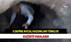 5 Define Avcısı, Kazdıkları Tünelde Suçüstü Yakalandı