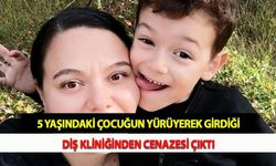 5 Yaşındaki Çocuğun Yürüyerek Girdiği Diş Kliniğinden Cenazesi Çıktı