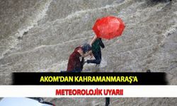AKOM'dan Kahramanmaraş'a Meteorolojik Uyarı!