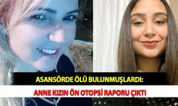 Asansörde Ölü Bulunmuşlardı: Anne Kızın Ön Otopsi Raporu Çıktı