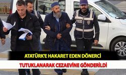 Atatürk'e Hakaret Eden Dönerci Tutuklanarak Cezaevine Gönderildi