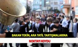 Bakan Tekin, Ara Tatil Tartışmalarına Noktayı Koydu