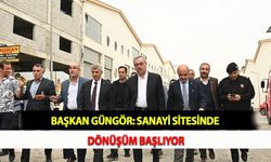 Başkan Güngör: Sanayi Sitesinde Dönüşüm Başlıyor