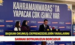 Başkan Okumuş: Depremzedelerin Yaralarını Sarmak Boynumuzun Borcudur
