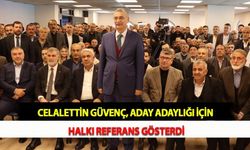 Celalettin Güvenç, Aday Adaylığı İçin Halkı Referans Gösterdi