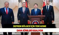 Deprem Bölgesi İçin Yeni Adım! Dava Süreleri Kısalıyor