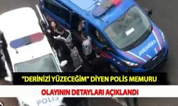 "Derinizi Yüzeceğim" Diyen Polis Memuru Olayının Detayları Açıklandı