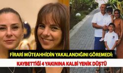 Firari Müteahhidin Yakalandığını Göremedi: Kaybettiği 4 Yakınına Kalbi Yenik Düştü