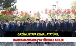 Gazi Mustafa Kemal Atatürk, Kahramanmaraş'ta Törenle Anıldı