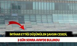 İntihar Ettiği Düşünülen Şahsın Cesedi, 2 Gün Sonra AVM'de Bulundu