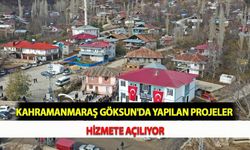 Kahramanmaraş Göksun'da Yapılan Projeler Hizmete Açılıyor