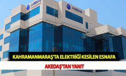 Kahramanmaraş'ta Elektriği Kesilen Esnafa AKEDAŞ'tan Yanıt