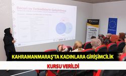 Kahramanmaraş'ta Kadınlara Girişimcilik Kursu Verildi