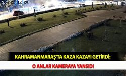 Kahramanmaraş'ta Kaza Kazayı Getirdi: O Anlar Kameraya Yansıdı