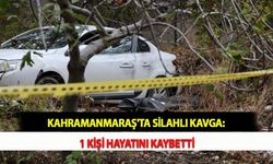 Kahramanmaraş'ta Silahlı Kavga: 1 Kişi Hayatını Kaybetti