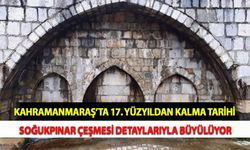 Kahramanmaraş’ta 17. Yüzyıldan Kalma Tarihi Soğukpınar Çeşmesi Detaylarıyla Büyülüyor