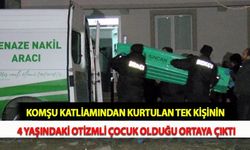 Komşu Katliamından Kurtulan Tek Kişinin 4 Yaşındaki Otizmli Çocuk Olduğu Ortaya Çıktı